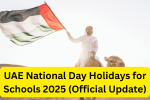 UAE National Day Holidays for Schools 2025 (Official Update)